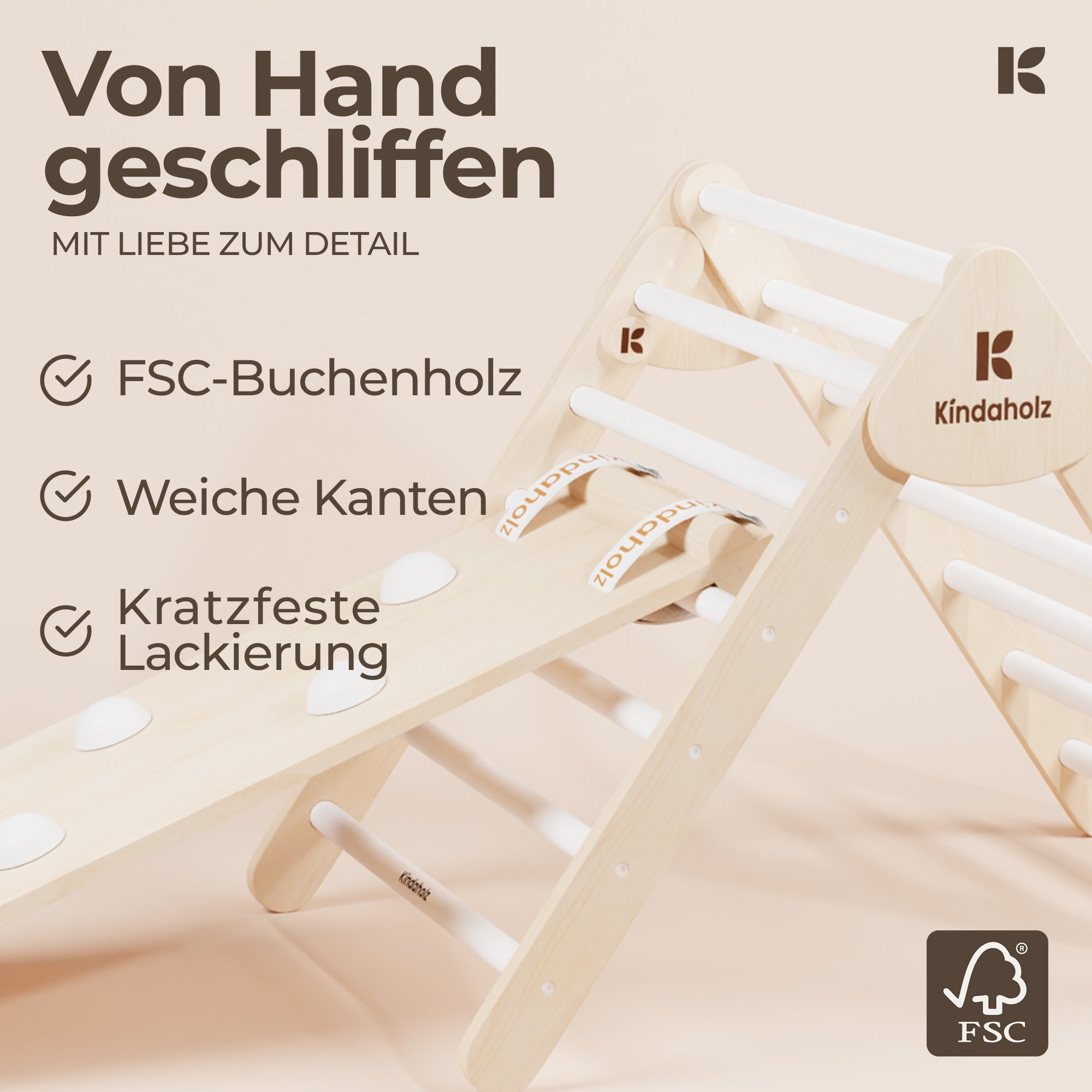 Von Hand geschlieffen,mit Liebe zum Detail.
FSC Buchenholz
weiche Kanten
kratzfeste Lackierung